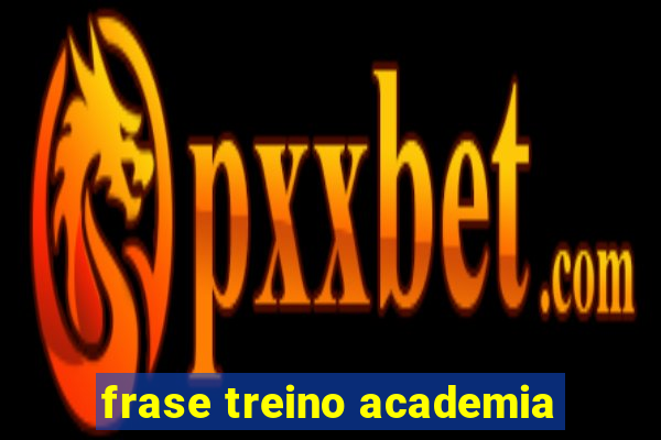 frase treino academia